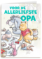 Voor de allerliefste opa Winnie the Pooh