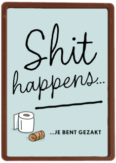 Shit happens Gezakt