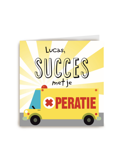 Succes met je operatie