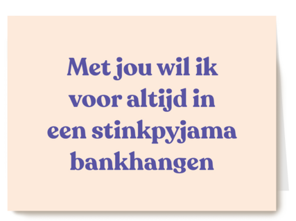liefde kaart met jou wil ik in een pyjama bankhangen