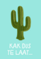 Verjaardagskaart te laat cactus