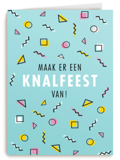 maak er een knalfeest van