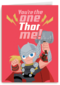 Thor kaart you are the one Thor me