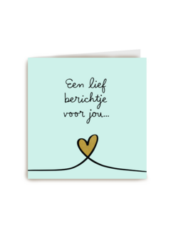 een lief berichtje omdat je het nodig hebt