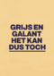 verjaardag kaart andc grappig grijs en galant het kan dus toch