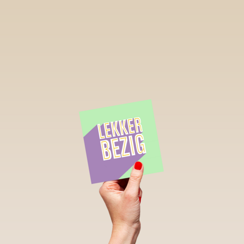 lekker bezig