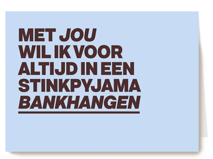 liefde kaart met jou wil ik in een pyjama bankhangen