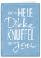 jij verdient een dikke knuffel