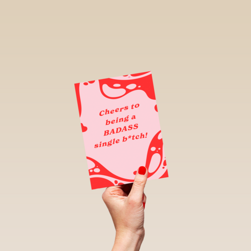 Cheers to being a badass single