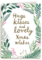 Hugs kisses and lovey xmas kisses