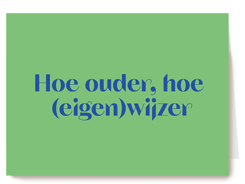 Hoe ouder hoe eigenwijzer