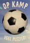 Op kamp kaart met voetbal veel plezier