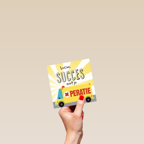 Succes met je operatie