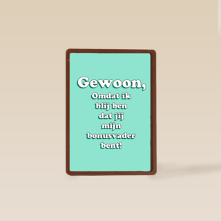 omdat ik blij ben dat jij mijn bonusvader bent kaart