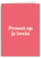 Geslaagd kaart Proost op je brein