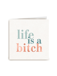 Sterktekaart life is a bitch