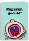 Vaderdagkaart nog even geduld