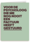 Voor mijn psycholoog