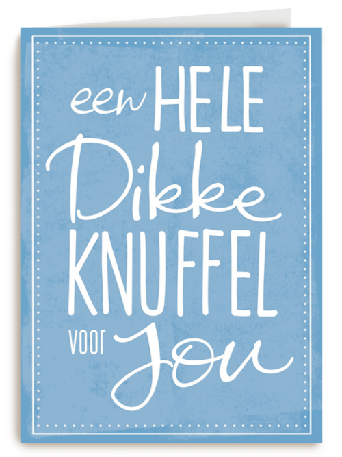 jij verdient een dikke knuffel
