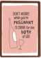 dont worry while youre pregnant