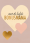 moederdag kaart stijlvol voor de liefste bonus mama