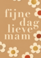 Moederdagkaart fijne dag lieve mam