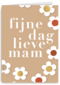 Moederdagkaart fijne dag lieve mam