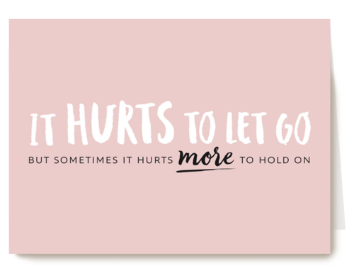 it hurts to let go