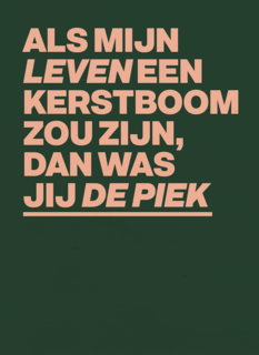 Jij bent de piek in mijn kerstboom