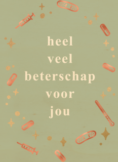 Heel veel beterschap voor jou groen