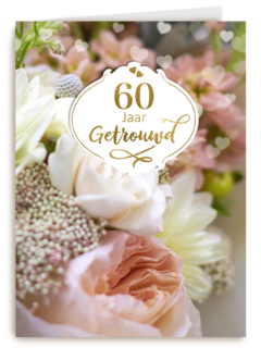 Huwelijkskaart 60 jaar getrouwd bloemen