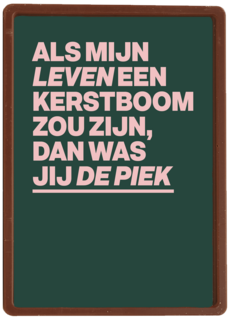 Jij bent de piek in mijn kerstboom