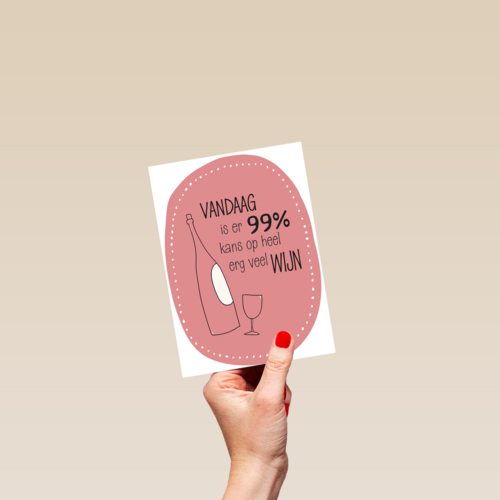 verjaardag kaart grappig vandaag 99 procent kans op heel veel wijn