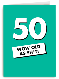 Verjaardagskaart 50 wow old as shit