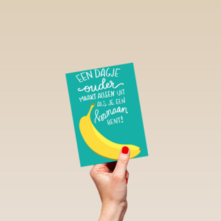 een dagje ouder maakt alleen uit voor een banaan