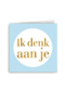 ik denk aan je gouden letters
