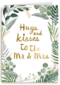 Trouwdagkaart Hugs and kisses to the Mr and Mrs