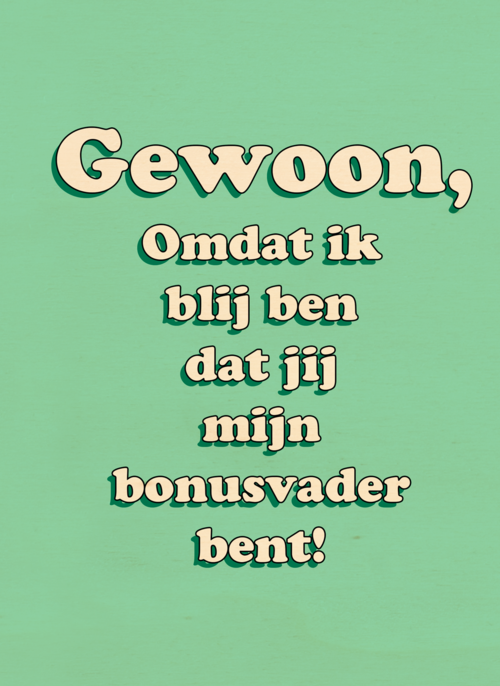 omdat ik blij ben dat jij mijn bonusvader bent kaart