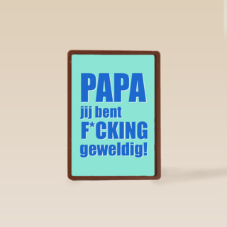 Papa jij bent fcking geweldig
