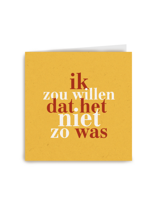 ik zou willen dat het niet zo was