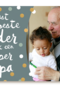 vaderdag fotokaart naast de beste vader ook een super opa