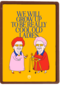 We will grow up to be really cool old ladies Guts Gusto