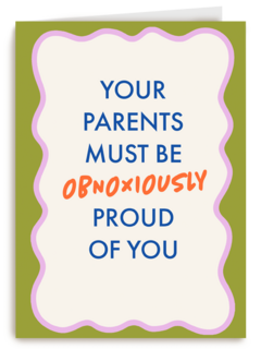 Your parents must be so proud of you