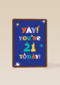 Yay you are 21 today