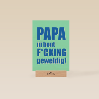 Papa jij bent fcking geweldig