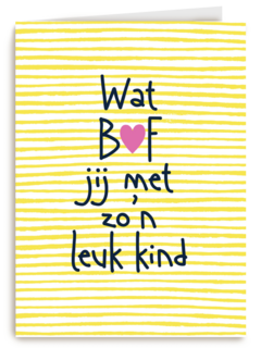 wat bof jij met zon leuk kind