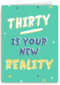 Verjaardagskaart man 30 Thirty is your new reality