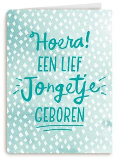 kaart met de tekst hoera een lief jongetje geboren