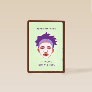 happy birthday aging suits you well