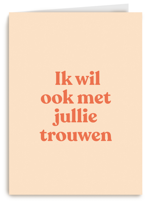 And C ik wil ook met jullie trouwen